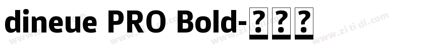 dineue PRO Bold字体转换
